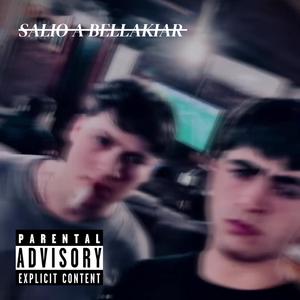 SALIÓ A BELLAKIAR (feat. Bekod) (Explicit)