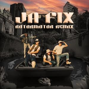 JA FIX (RotorMotor Remix) [Explicit]