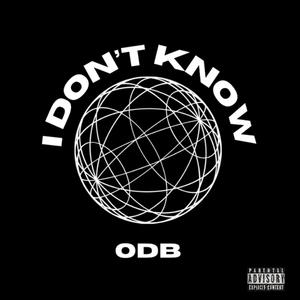 I Don't Know (Explicit)
