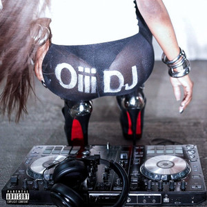 Oiii DJ (Explicit)