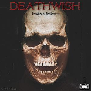 DEATHWISH. (feat. EvilBvnny) [Explicit]