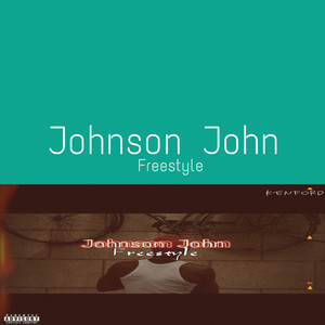 Johnson John (freestyle) [Explicit]