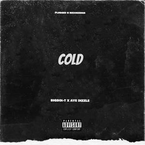 Cold (feat. Aye Dizzle) [Explicit]