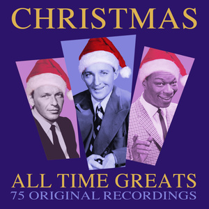 Christmas All Time Greats - 75 Original Recordings