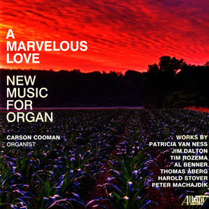 A Marvelous Love: New Music for Organ