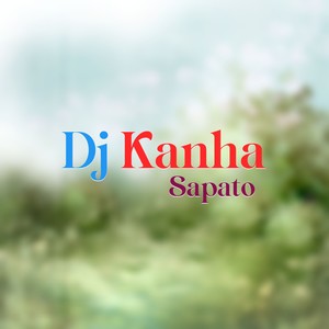 Dj Kanha Sapato