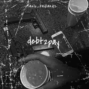 Debt 2 Pay (Explicit)