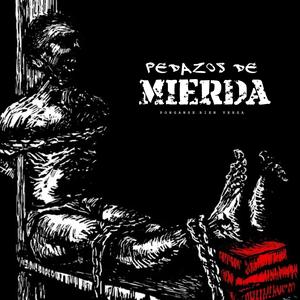 Pedazos de Mierda (Ustedes Saben Quienes Son) (Explicit)