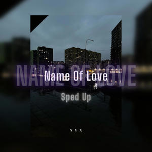 Name of love (Sped Up) (Explicit)