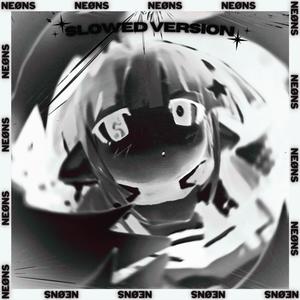 NEØNS (Slowed Down)