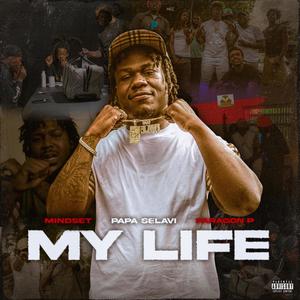 My Life (feat. Mindset & Paragon P) [Explicit]