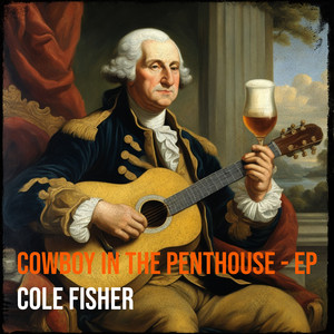 Cowboy in the Penthouse - EP (Explicit)