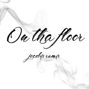 On Tha Floor (Jócobix Remix)