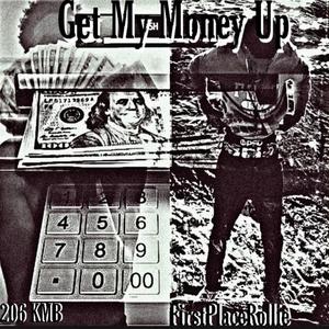 Get My Money Up (feat. 206 KMB) [Explicit]