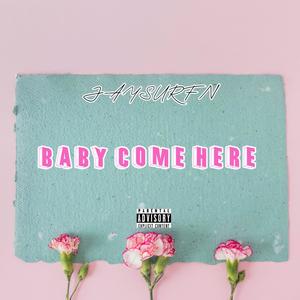BABY COME HERE (PROD WERDOE) (Explicit)