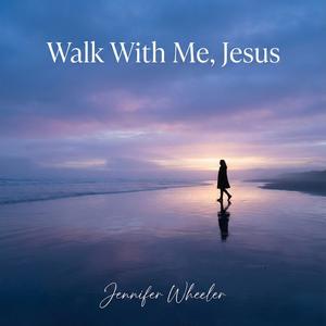 Walk With Me, Jesus