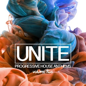 Unite, Vol. 2 - Progressive House Anthems (Explicit)