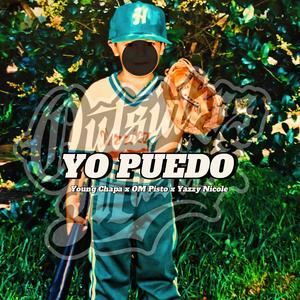 Yo Puedo (feat. OM Pisto & Yazzy Nicole) [Explicit]