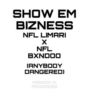 Show Em Bizness (Explicit)