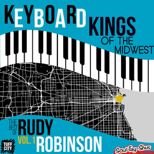 Keyboard Kings of the Midwest: The Best of Rudy Robinson Vol. 1