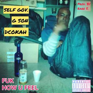 FUK HOW U FEEL (Explicit)