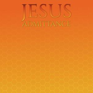 Jesus Admittance