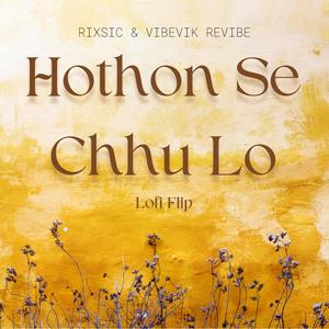 Hothon Se Chhu Lo (Lo-Fi Flip)