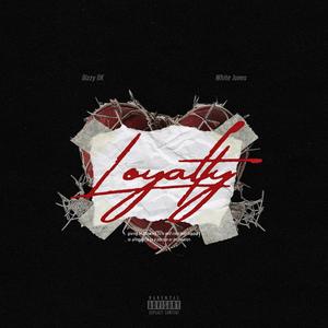 Loyalty (feat. White Jones) [Explicit]