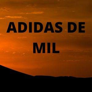 Adidas de Mil (Explicit)