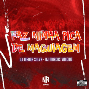 FAZ MINHA PICA DE MAQUIAGEM (Explicit)