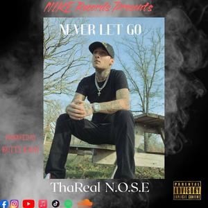 Never let go-ThaReal N.O.S.E