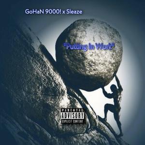 Putting In Work(feat. Sleaze) (Explicit)
