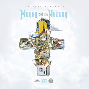 Money Can’t Buy Heaven (Explicit)