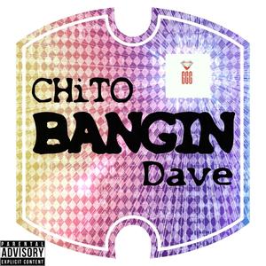 BANGIN (feat. Dave BTTB) (Explicit)
