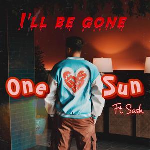 I'll Be Gone (feat. Sash)