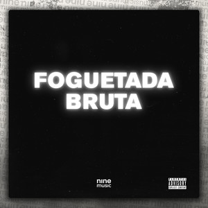 Foguetada Bruta (Explicit)