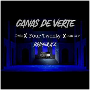 Ganas De Verte (feat. Darix, Four Twenty, Dian La P & Brimer A’z)