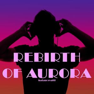Rebirth of Aurora