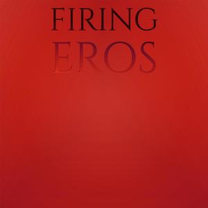 Firing Eros