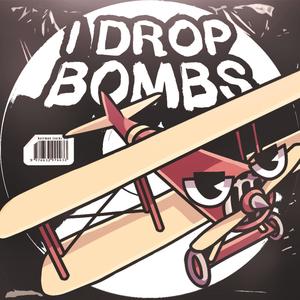 I Drop Bombs