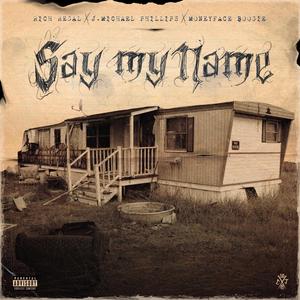 say my name (feat. J. Michael Phillips & Moneyface Boogie) [Explicit]