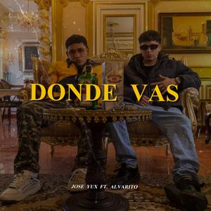 DONDE VAS (feat. Alvarito)