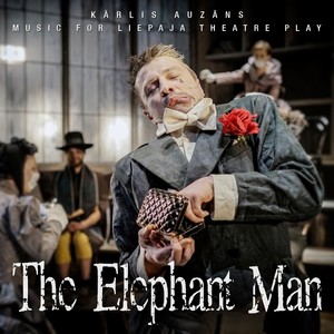 The Elephant Man: Music for Liepajas Theatre Play