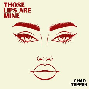 Those Lips Are Mine (Explicit)