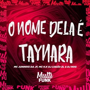 O NOME DELA É TAYNARA (Explicit)