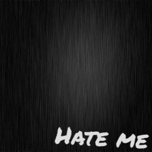 Hate Me