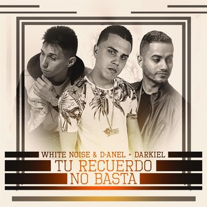 Tu Recuerdo No Basta (feat. Darkiel)