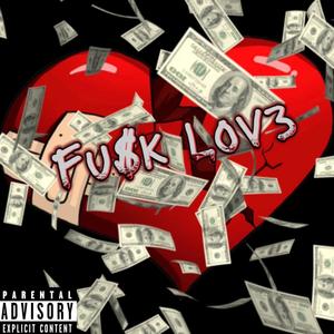 Fu$k Lov3 (feat. Lil Lexi) [Explicit]