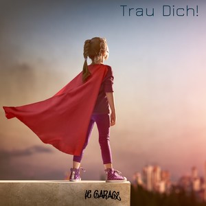 Trau Dich!