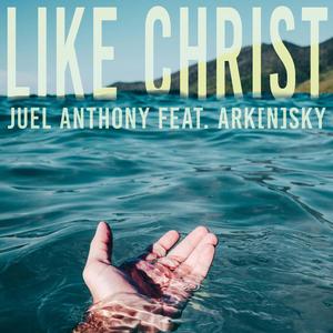 Like Christ (feat. Ark[n]sky)